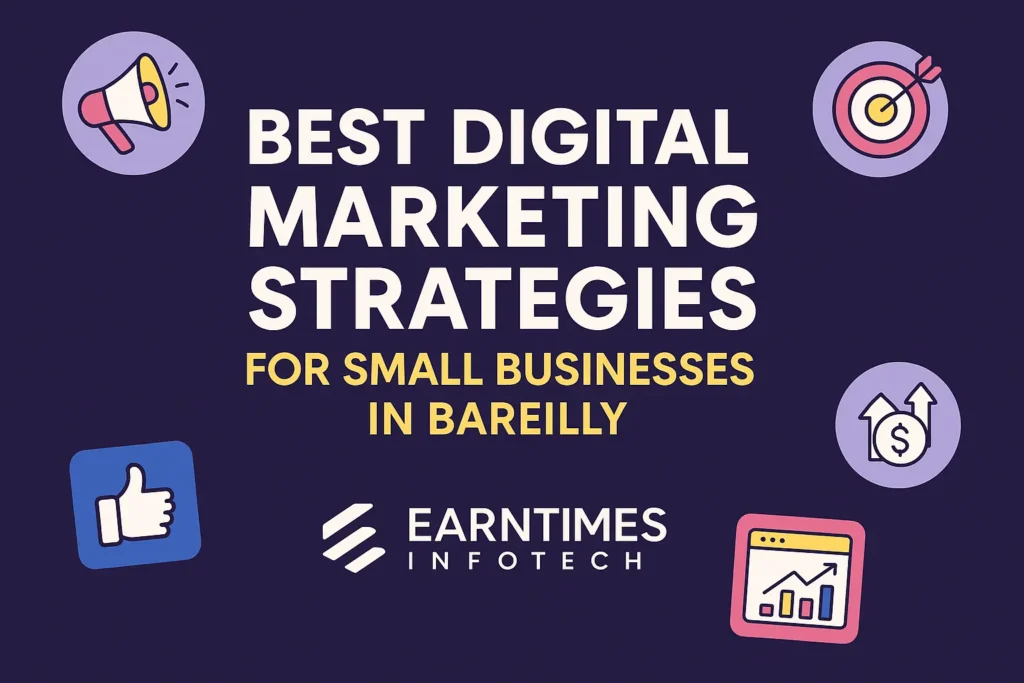 Best Digital Marketing Strategies for Small Businesses in Bareilly